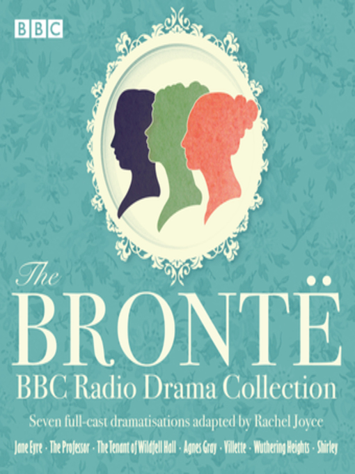 Title details for The Bronte BBC Radio Drama Collection by Charlotte Brontë - Wait list